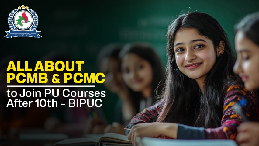 All About PCMB & PCMC to Join PU Courses After 10th